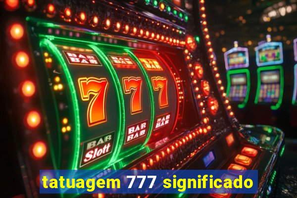 tatuagem 777 significado